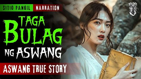 Tagabulag Ng Aswang Kwentong Aswang Aswang True Story Aswang