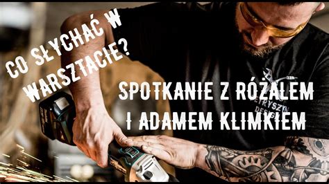 Marcin R Alski I Adam Klimek W Moim Warsztacie Youtube