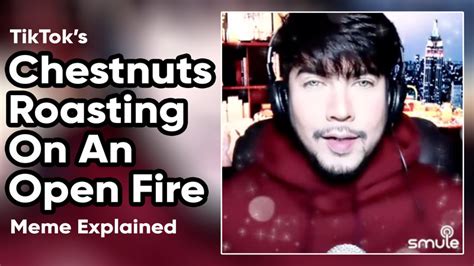 What's The 'Chestnuts Roasting On An Open Fire' Meme? AnucAtittawan, The Guy Sin... | Know Your Meme