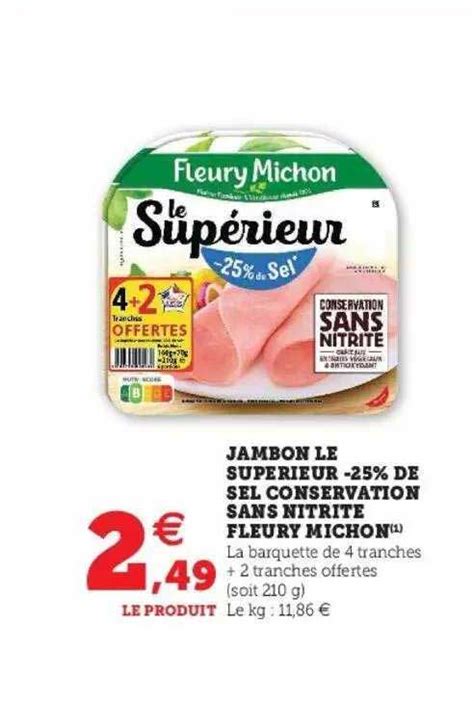 Promo Jambon Le Sup Rieur De Sel Conservation Sans Nitrite Fleury