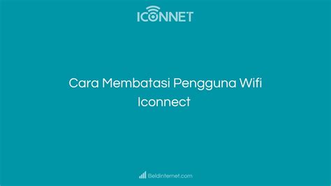 Cara Membatasi Pengguna Wifi Iconnect Semua Modem