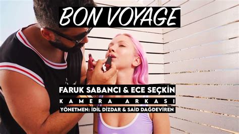 Backstage Faruk Sabancı Ece Seçkin Bon Voyage YouTube