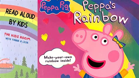 Peppa Pig Peppas Rainbow Read Aloud By Kids Youtube