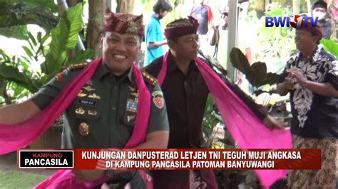 LETJEN TNI TEGUH MUJI ANGKASA DANPUSTERAD KAGUMI KAMPUNG PANCASILA