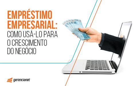 Empréstimo empresarial como usá lo para o crescimento do negócio