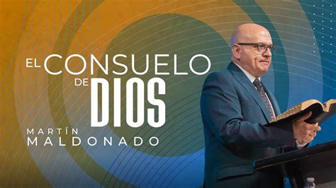 El consuelo de Dios Pr Martín Maldonado VNPEM Norte YouTube