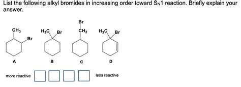 Solved List The Following Alkyl Bromides In Increasing Order Chegg