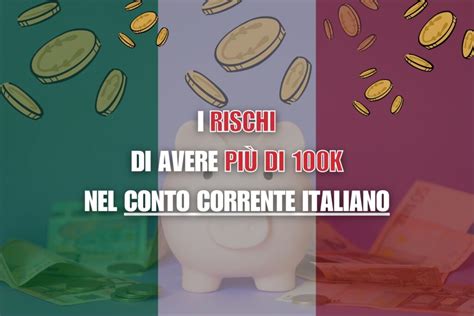 I Rischi Di Avere Pi Di K Nel Conto Corrente In Italia Conviene