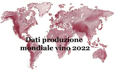 La Produzione Mondiale Di Vino 22 Si Attesta A 260 Milioni Di Hl