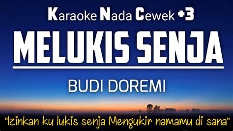 Melukis Senja Budi Doremi Karaoke Female Lower Key Nada Rendah Wanita