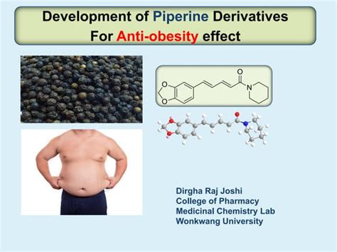 Development Of Piperine Derivatives For Antiobesity Effect Pptx