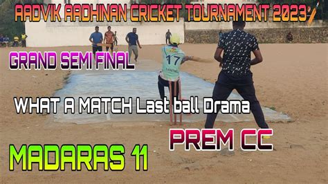 MADARAS 11 VS PREM CC LAST BALL THRILLER AADVIK AADHINAN