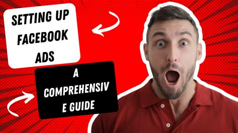 Setting Up Facebook Ads A Comprehensive Guide