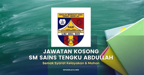 Jawatan Kosong Sm Sains Tengku Abdullah Jawatan Kosong Terkini