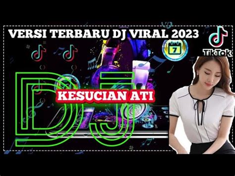 DJ KESUCIAN ATI II JEDAG JEDUG SLOW VIRAL TIK TOK TERBARU 2023