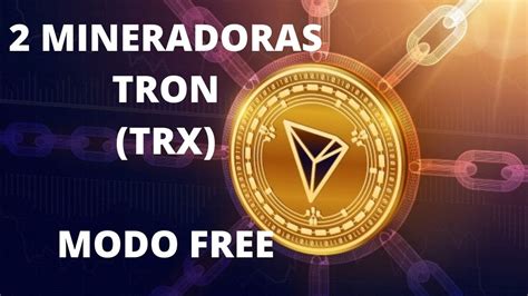 Minerar Tron Mineradoras De Tron No Modo Free Como Minerar No