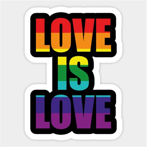 Love Is Love Gay Pride Lgtb Lgbtq Sticker Teepublic