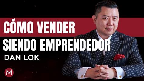 Pasos Para Vender Un Producto En Tu Emprendimiento Dan Lok Youtube