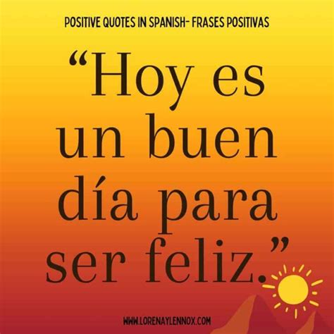 Positive Spanish Quotes To Encourage An Optimistic Life Bilingual