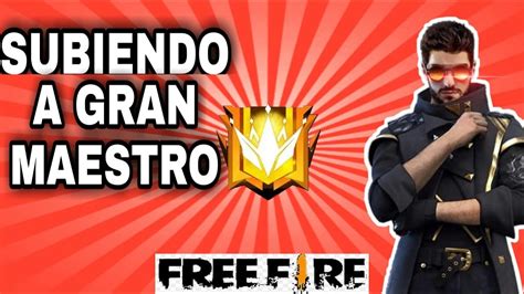 Subiendo A Gran Maestro Free Fire Youtube