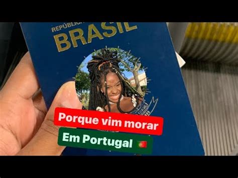 Porque Vim Morar Em Portugal Youtube