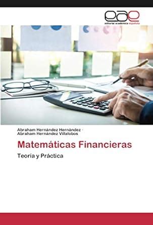 Matem Ticas Financieras Teor A Y Pr Ctica Hern Ndez Hern Ndez