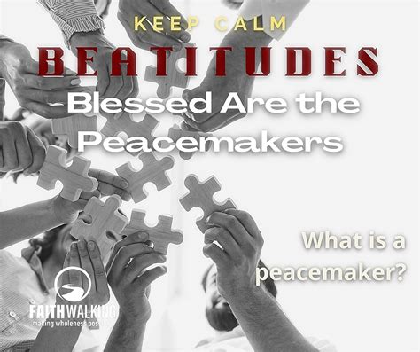 Keep Calm Beatitudes Blessed Are The Peacemakers Faithwalking