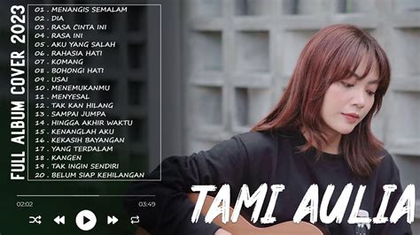 Tami Aulia Menangis Semalam Top Lagu Terbaik Tami Aulia Tami