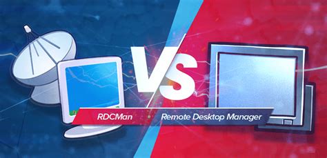 comparison remote desktop manager  remote desktop connection manager