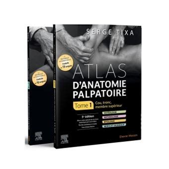 Atlas D Anatomie Palpatoire Pack 2 Tomes Coffret Serge Tixa Livre