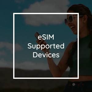 List Of Esim Supported Phones March