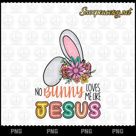 No Bunny Loves Me Like Jesus Png Vintage Easter Png Easter Eggs Png