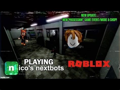 PLAYING ROBLOX NICO S NEXTBOTS POSSESSION NEW GAME EVENT MODE