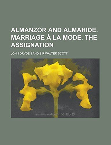 Almanzor and Almahide Marriage à la mode The assignation by John