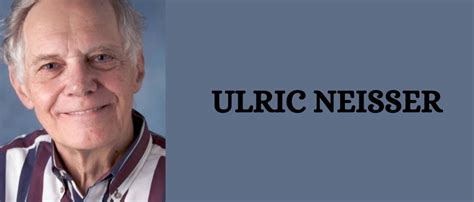 Quotes on Psychology: Exploring the Wisdom of Ulric Neisser - EMOCARE