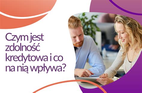 Czym jest zdolność kredytowa i co na nią wpływa efines pl