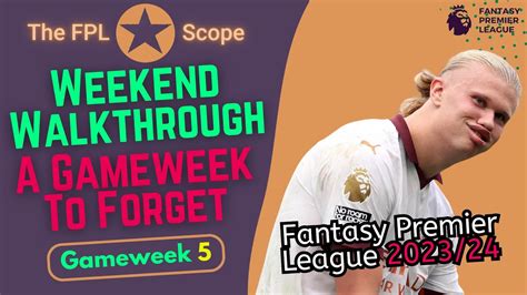 Weekend Walkthrough Gw One To Forget The Fpl Scope Fantasy