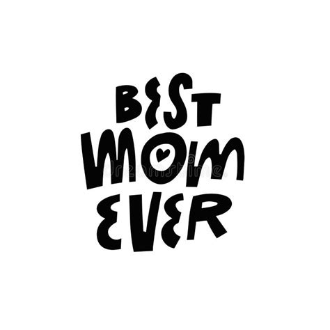 Best Mom Ever Hand Drawn Black Color Lettering Phrase Modern