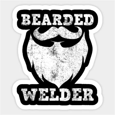 Bearded Welder Welding Bearded Welder Sticker Teepublic