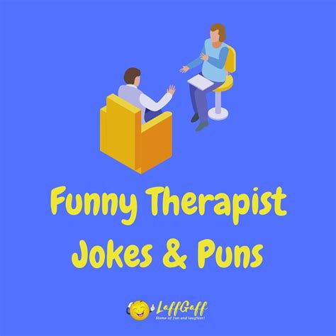 35 Funny Therapist Jokes Laffgaff Home Of Laughter