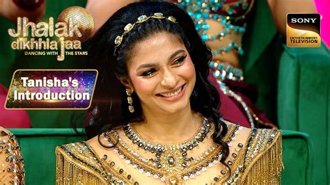 Jhalak Dikhhla Ja Tanisha क Family म भर ह Talent Candidate