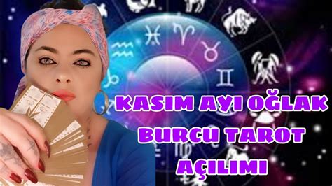 Kasım Ayı Oğlak Burcu Tarot Açılımı Tarot Oğlak Burcu Genel Açılım