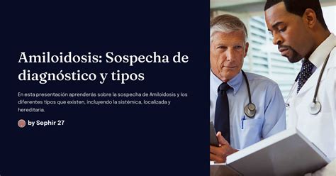 Amiloidosis Sospecha de diagnóstico y tipos