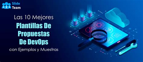 Las 10 Mejores Plantillas De Propuestas De Devops Con Ejemplos Y Muestras