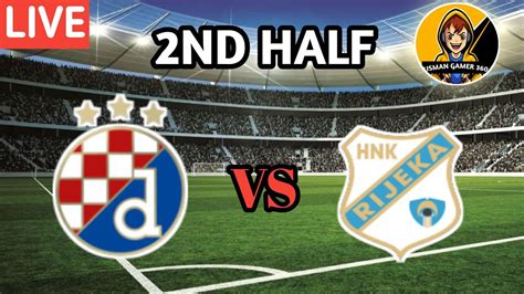 Dinamo Zagreb Vs Rijeka Live 2nd Half Full Match YouTube