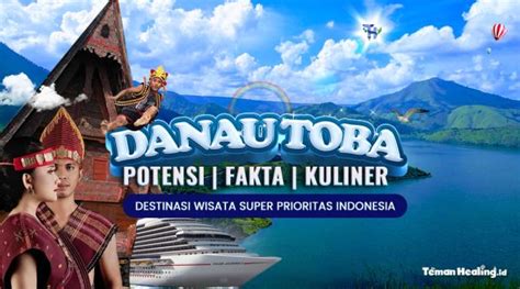 Rahasia Daya Tarik Danau Toba Destinasi Wisata Super Prioritas