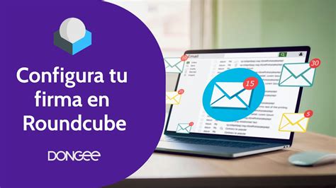 C Mo Configurar Tu Firma En Roundcube R Pido Y F Cil Gu A Completa