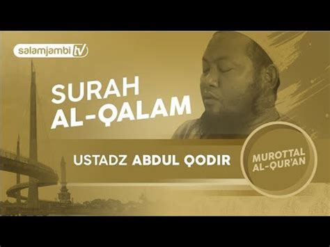 Surah Qalam Ustadz Abdul Qodir Tilawatquran Quran