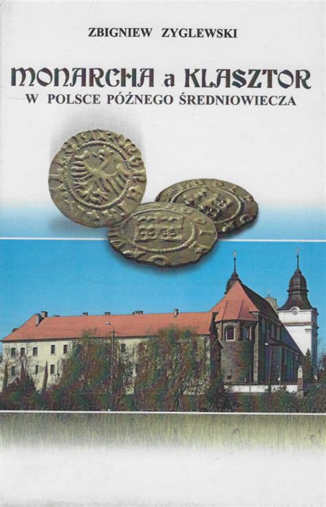 Stara Szuflada Monarcha a klasztor w Polsce późnego średniowiecza