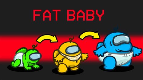 Fat Baby Mod In Among Us Youtube